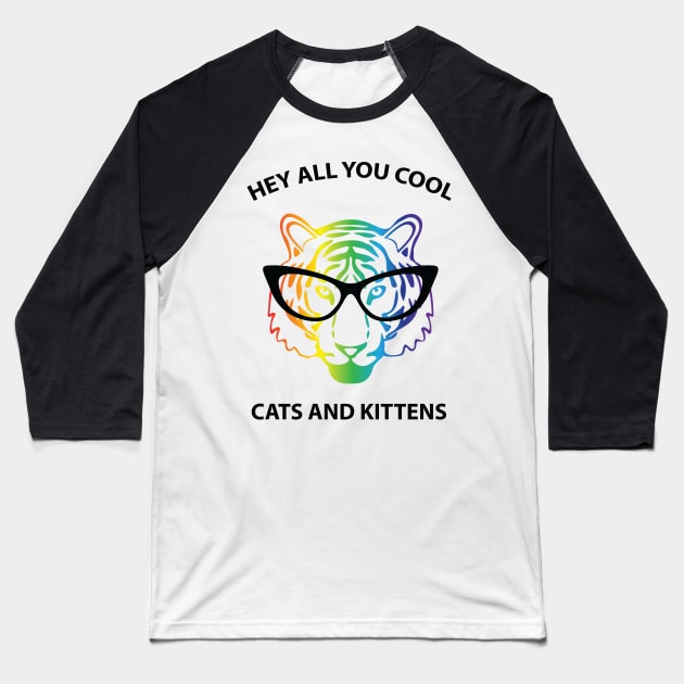 Hey all you cool cats and kittens - rainbow face Baseball T-Shirt by grafart